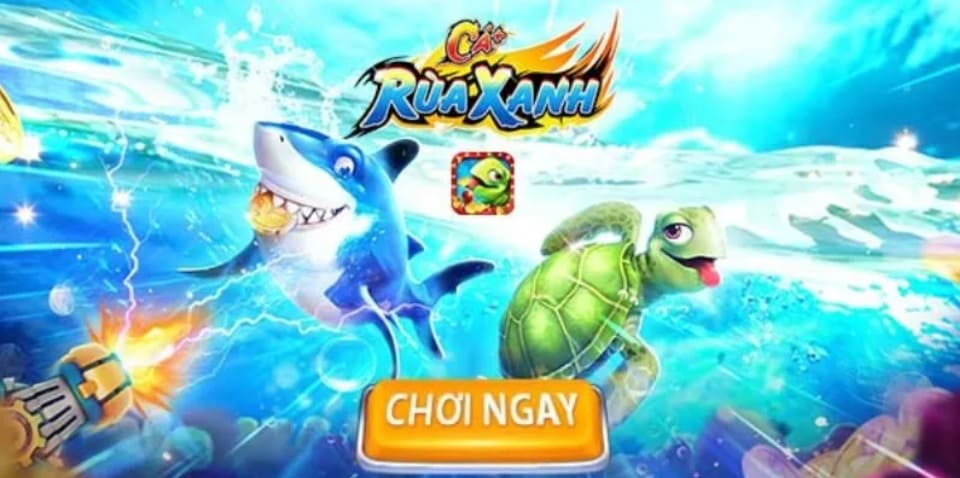 Săn Cá Đầy Thú Vị Từ Bắn Cá Rùa Xanh