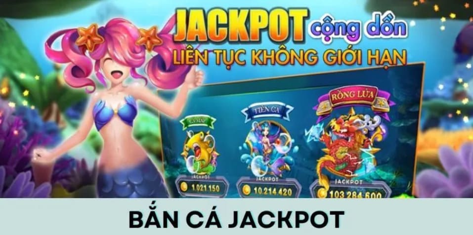 Bắn Cá Jackpot hấp dẫn