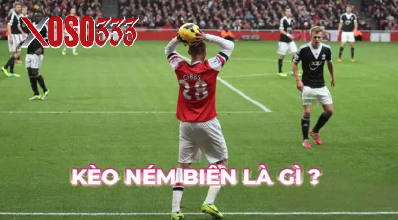 Kèo Ném Biên trong bóng đá là gì?